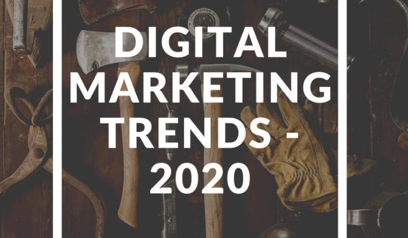 12 Digital Marketing Trends Shaping Business In 2020 (with case studies)