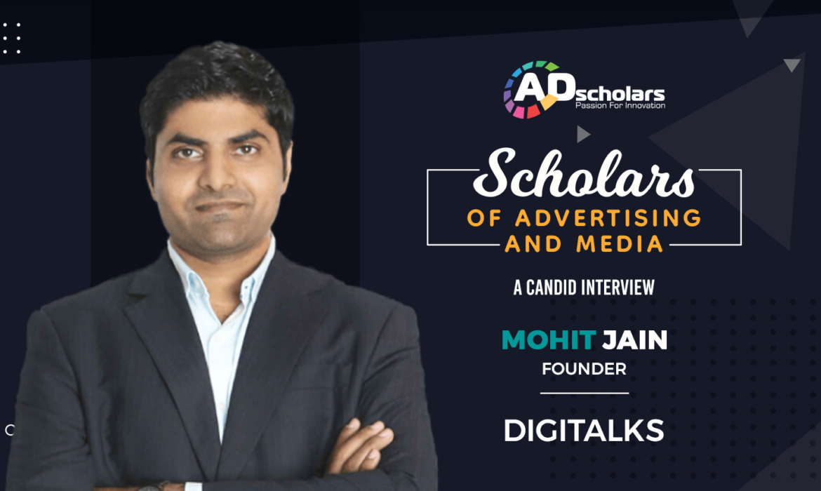 On His Hustle As An AdTech Entrepreneur, Industry Insights, And More: Interview With Digitalks Founder, Mohit Jain