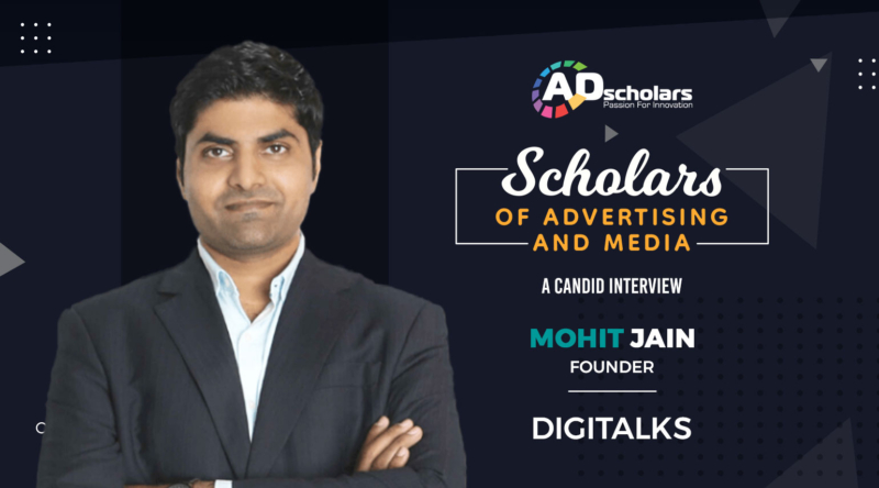 On His Hustle As An AdTech Entrepreneur, Industry Insights, And More: Interview With Digitalks Founder, Mohit Jain