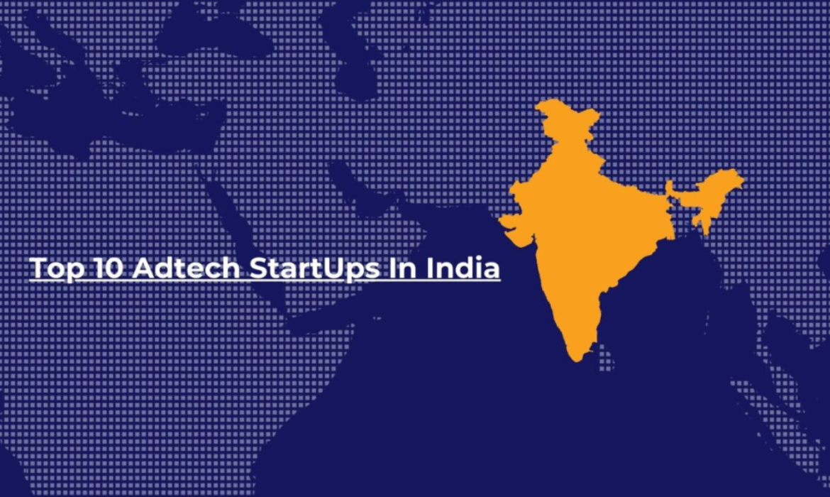 Top 10 Emerging Indian Ad Tech Startups You Should Know About