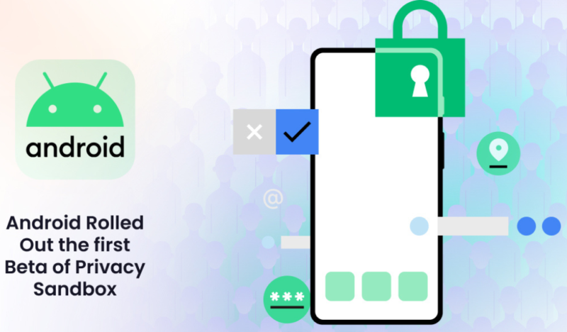 Google Prepares To Bring Privacy Sandbox Beta To Android